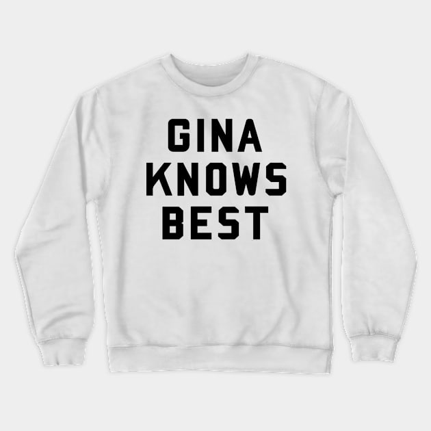 gina knows best black logo Crewneck Sweatshirt by disfor